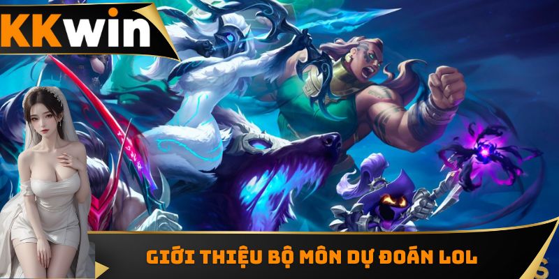 Giới thiệu bộ môn dự đoán Lol