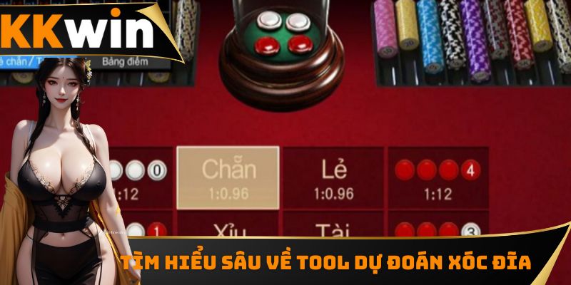 Tìm hiểu sâu về Tool dự đoán Xóc đĩa online